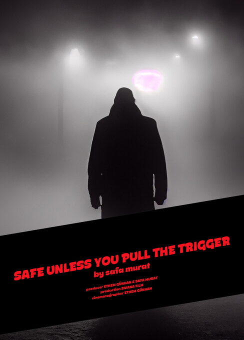 Safe Unless You Pull The Trigger movie poster