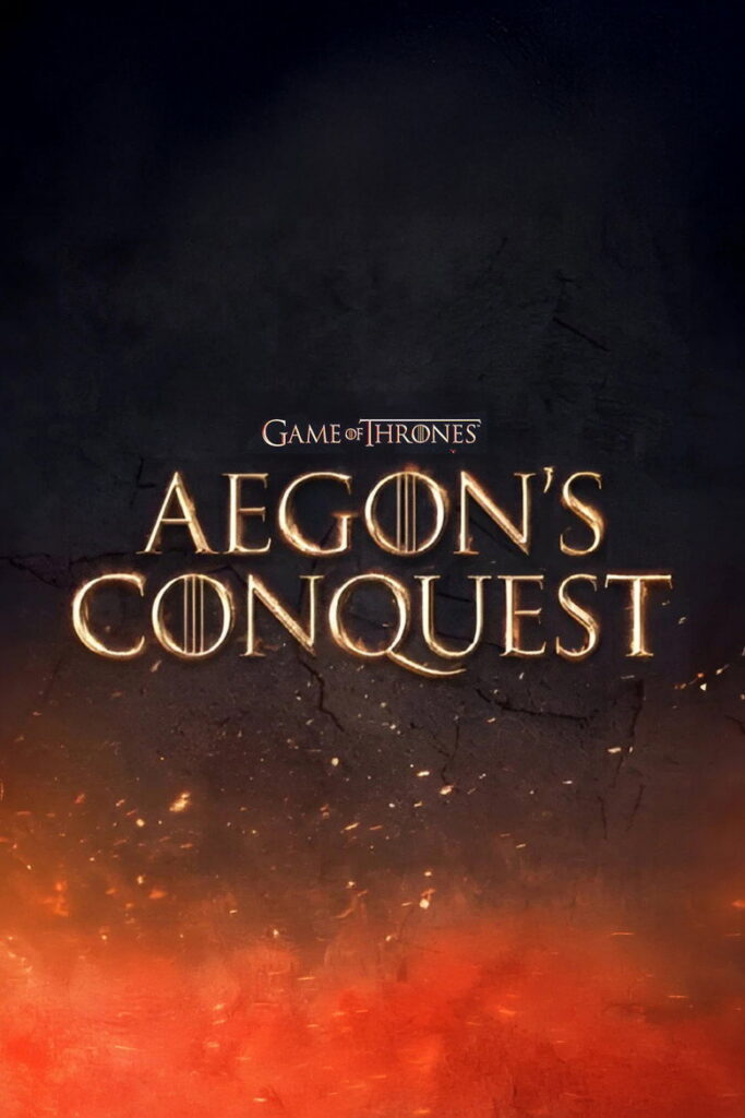 Game of Thrones: Aegon’s Conquest movie poster