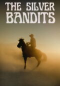 The Silver Bandits movie poster